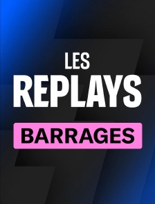 Replays barrages