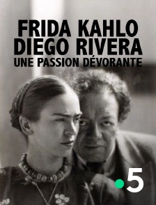 Frida Kahlo, Diego Rivera, une passion dévorante