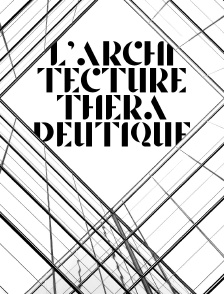 L'architecture thérapeutique