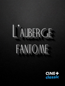 CINE+ Classic - L'auberge fantôme