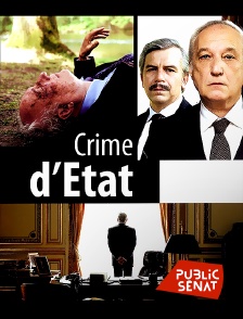 Public Sénat - Crime d'Etat