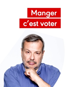 Manger, c'est voter