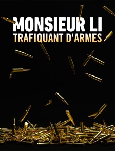 Monsieur Li : Trafiquant d'armes