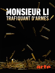 Arte - Monsieur Li : Trafiquant d'armes