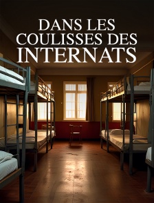Dans les coulisses des internats