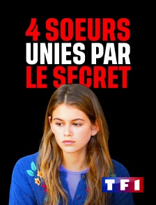 TF1 - Quatre soeurs unies par le secret