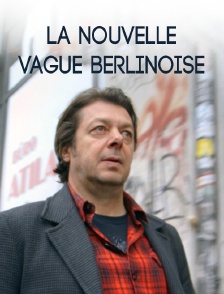La nouvelle vague berlinoise