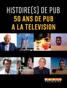 Histoire(s) de pub : 50 ans de pub à la télévision