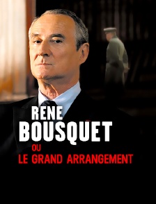 René Bousquet ou le grand arrangement