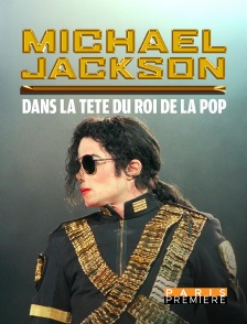 Michael Jackson : dans la tête du roi de la pop