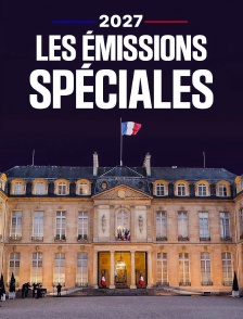 2027 Les émissions spéciales