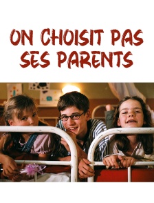 On choisit pas ses parents