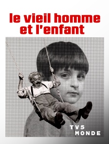 TV5MONDE - Le vieil homme et l'enfant