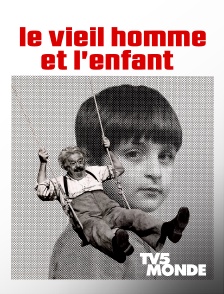 TV5MONDE - Le vieil homme et l'enfant