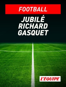 L'Equipe - Football : Jubilé Richard Gasquet