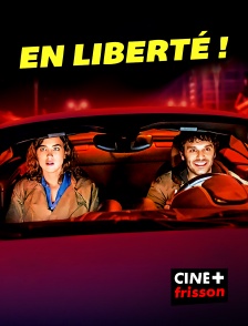 CINE+ Frisson - En liberté !