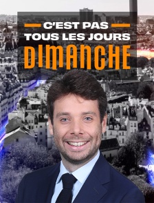 C'est pas tous les jours dimanche