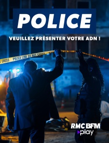 RMC BFM Play - Police, veuillez présenter votre ADN !