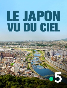 France 5 - Le Japon vu du ciel