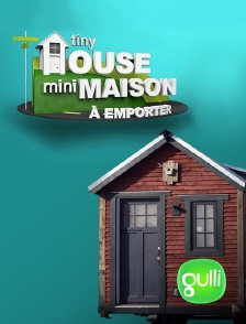 Gulli - Tiny House : mini-maison à emporter