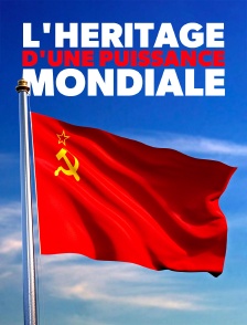 L'héritage d'une puissance mondiale : Trente ans après la disparition de l'Union soviétique