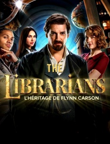 The Librarians : L’héritage de Flynn Carson