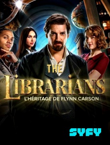 SYFY - The Librarians : L’héritage de Flynn Carson