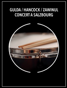 Gulda / Hancock / Zawinul : Concert à Salzbourg