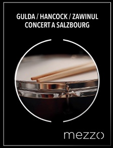 Mezzo - Gulda / Hancock / Zawinul : Concert à Salzbourg