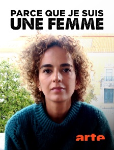 Arte - Parce que je suis une femme