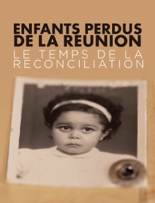 Enfants perdus de la Réunion : le temps de la réconciliation