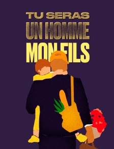 Tu seras un homme mon fils