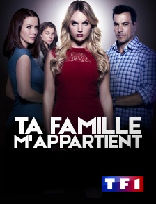 TF1 - Ta famille m'appartient