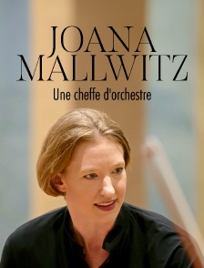 Joana Mallwitz, une cheffe d'orchestre
