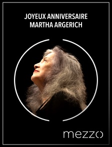 Mezzo - Joyeux anniversaire Martha Argerich