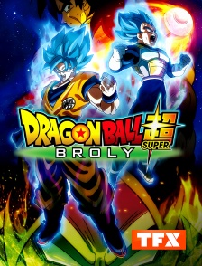 TFX - Dragon Ball Super : Broly