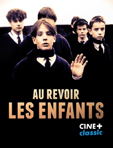 CINE+ Classic - Au revoir les enfants