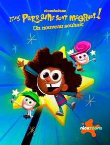 Nicktoons - Mes parrains sont magiques : Un nouveau souhait