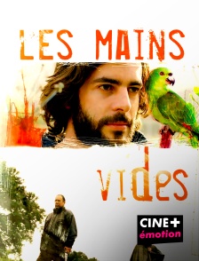 CINE+ Emotion - Les mains vides