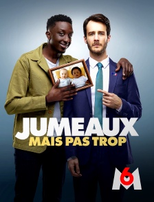 M6 - Jumeaux mais pas trop