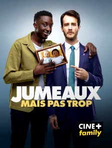 CINE+ Family - Jumeaux mais pas trop