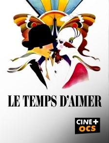 CINÉ Cinéma - Le temps d'aimer