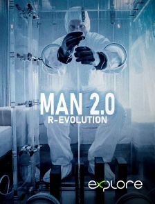 EXPLORE - Man 2.0 R-evolution