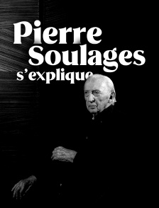 Pierre Soulages s'explique