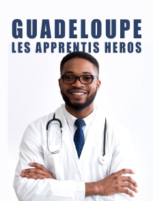 Guadeloupe, les apprentis héros