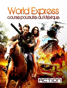ACTION - World Express, course poursuite au Mexique
