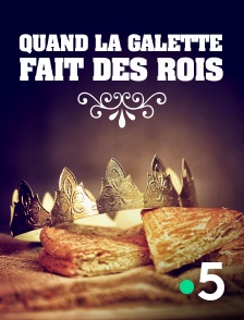 France 5 - Quand la galette fait des rois