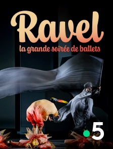 France 5 - Ravel : la grande soirée de ballets