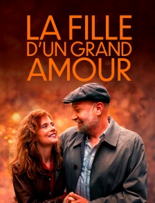 La fille d'un grand amour