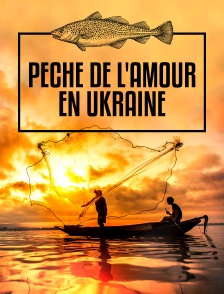 Pêche de l'amour en Ukraine
